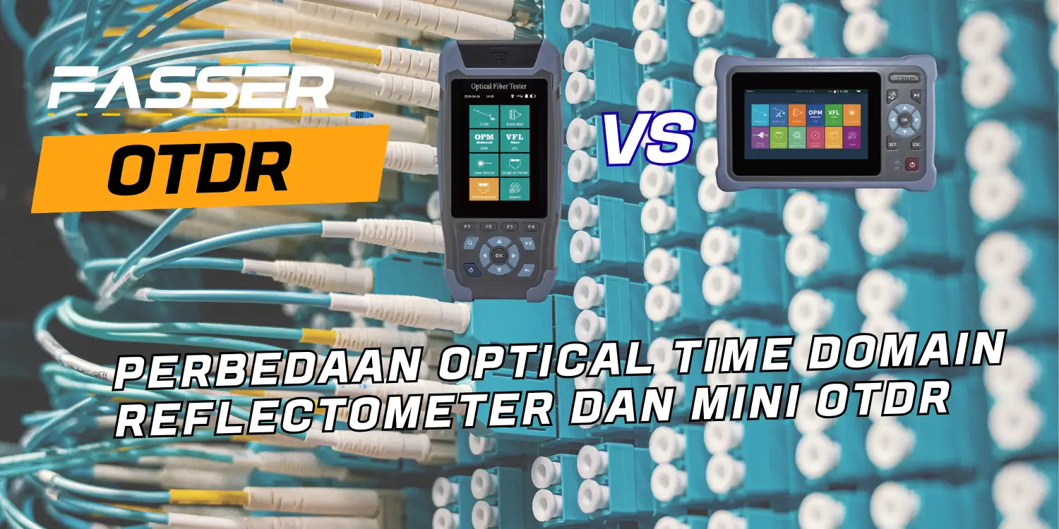 Perbedaan Optical Time Domain Reflectometer dan Mini OTDR