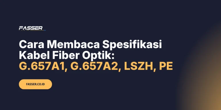Cara Membaca Spesifikasi Kabel Fiber Optik G.657A1, G.657A2, LSZH, PE
