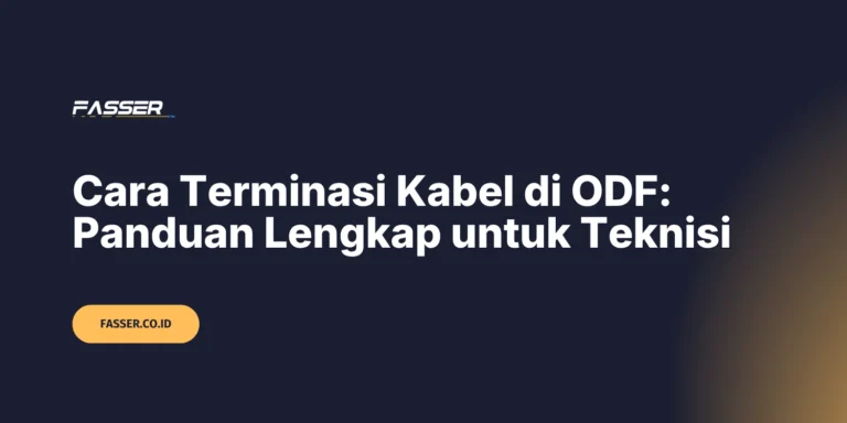 Cara Terminasi Kabel di ODF Panduan Lengkap untuk Teknisi