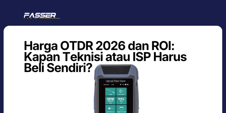 Harga OTDR 2026 dan ROI Kapan Teknisi atau ISP Harus Beli Sendiri