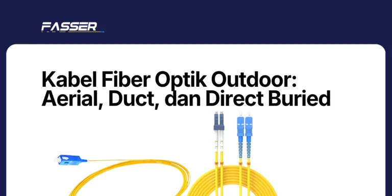 Kabel Fiber Optik Outdoor Aerial, Duct, dan Direct Buried