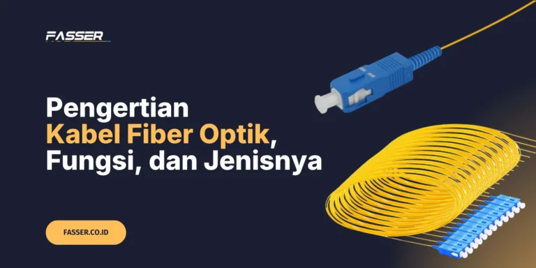 Pengertian Kabel Fiber Optik, Fungsi, dan Berbagai Jenisnya