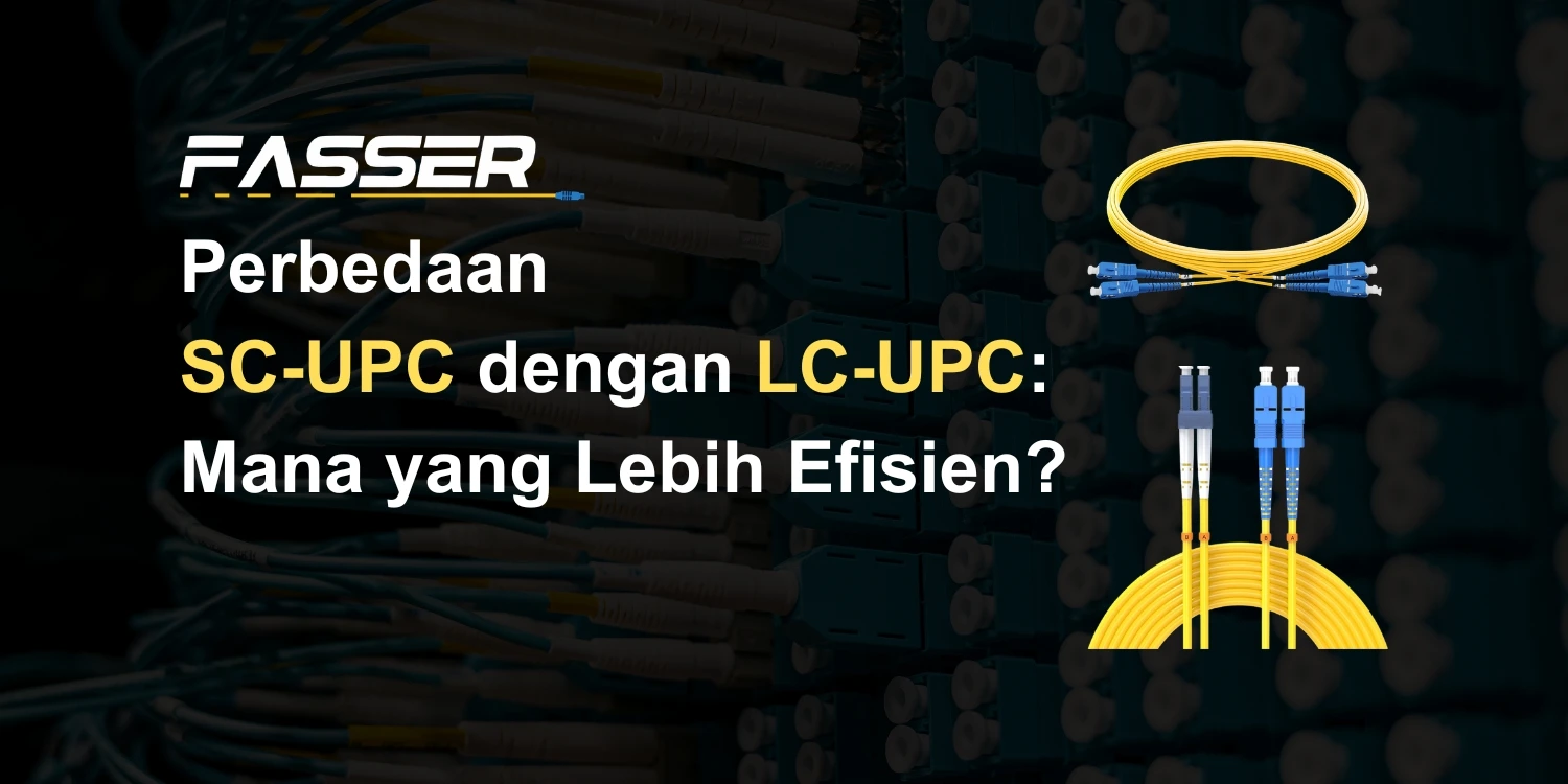 Perbedaan SC-UPC dengan LC-UPC_ Mana yang Lebih Efisien_