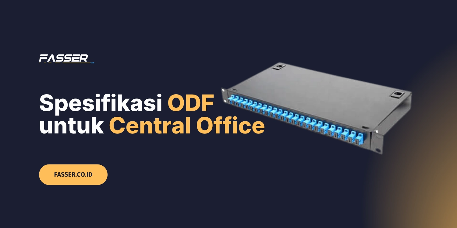 gambar utama artikelSpesifikasi ODF untuk Central Office