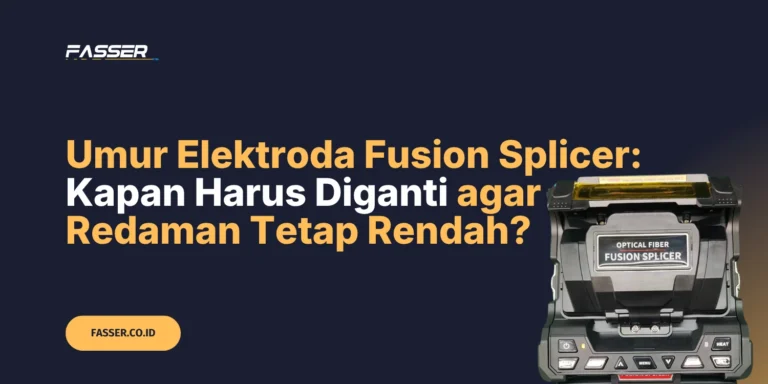 feature image artikel: Umur Elektroda Fusion Splicer