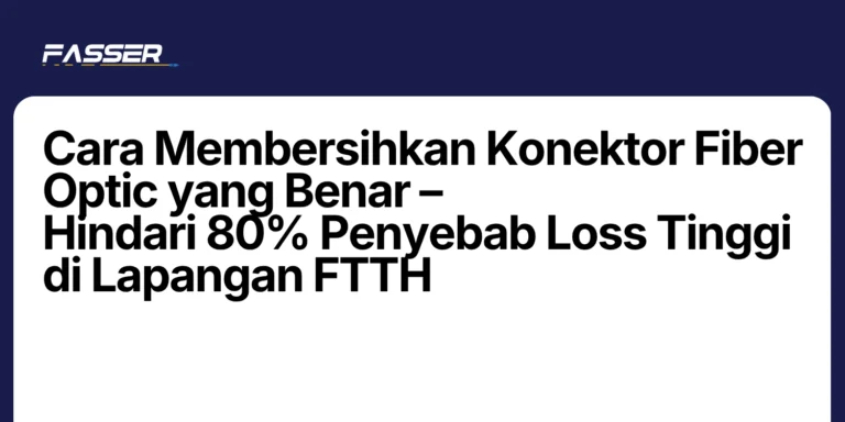 Cara Membersihkan Konektor Fiber Optic