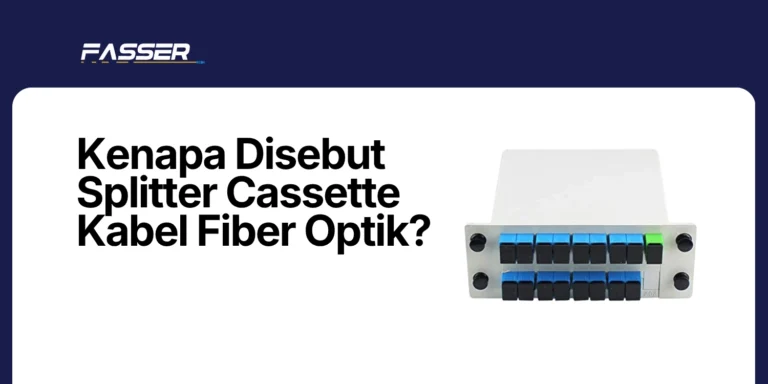 Kenapa Disebut Splitter Cassette Kabel Fiber Optik
