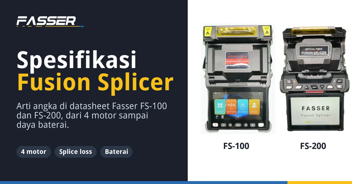 Fusion splicer Fasser FS-100 dan FS-200 dengan judul spesifikasi fusion splicer